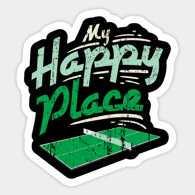 My Happy Place Table Tennis Table - Ping Pong Sticker by biNutz